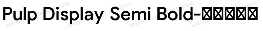 Pulp Display Semi Bold字体转换